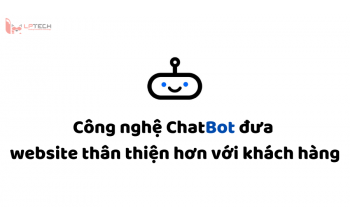  Sử dụng công nghệ ChatBot đưa website thân thiện hơn với khách hàng