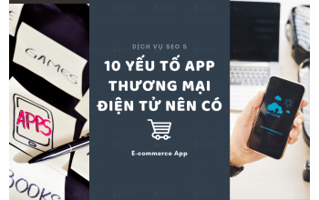 10 Yếu Tố App Thương Mại Điện Tử (E-commerce App) Nên Có