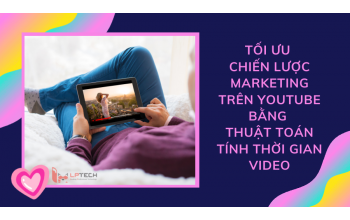 Tối ưu chiến lược marketing trên Youtube bằng thuật toán tính thời gian video