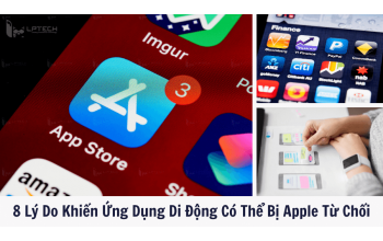 8 Lý Do Khiến Ứng Dụng Di Động Có Thể Bị Apple Từ Chối