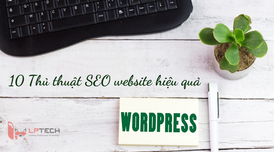 10 Thủ thuật SEO website Wordpress hiệu quả