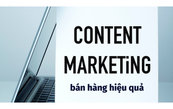 Content marketing bán hàng hiệu quả, tạo Leads thực