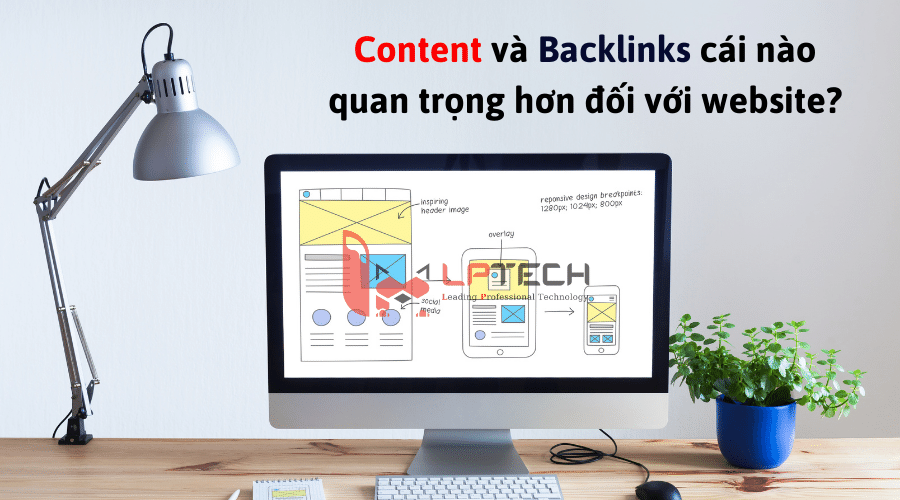 Content và Backlinks cái nào quan trọng hơn đối với website?
