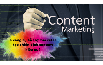 4 công cụ hỗ trợ marketer tạo chiến dịch content hiệu quả