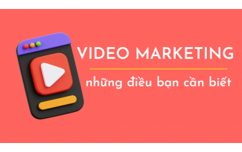 Video Marketing là gì? Có các loại nào? Lợi ích của video marketing 
