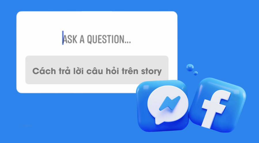 Cách trả lời câu hỏi trên story Facebook