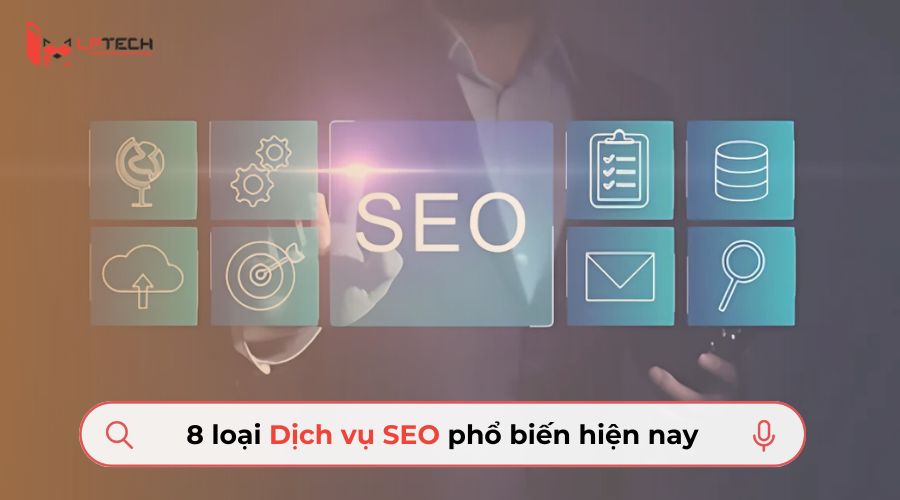 8 loại dịch vụ SEO phổ biến hiện nay