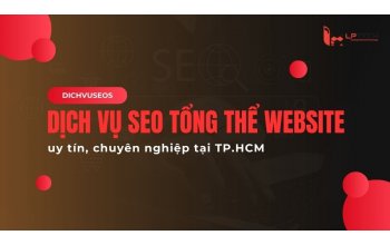 Dịch vụ SEO tổng thể website uy tín, chuyên nghiệp tại TPHCM