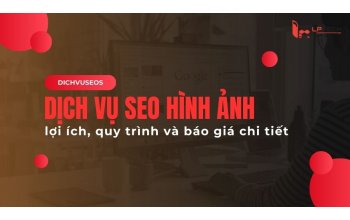 Dịch vụ SEO hình ảnh: lợi ích, quy trình và báo giá chi tiết