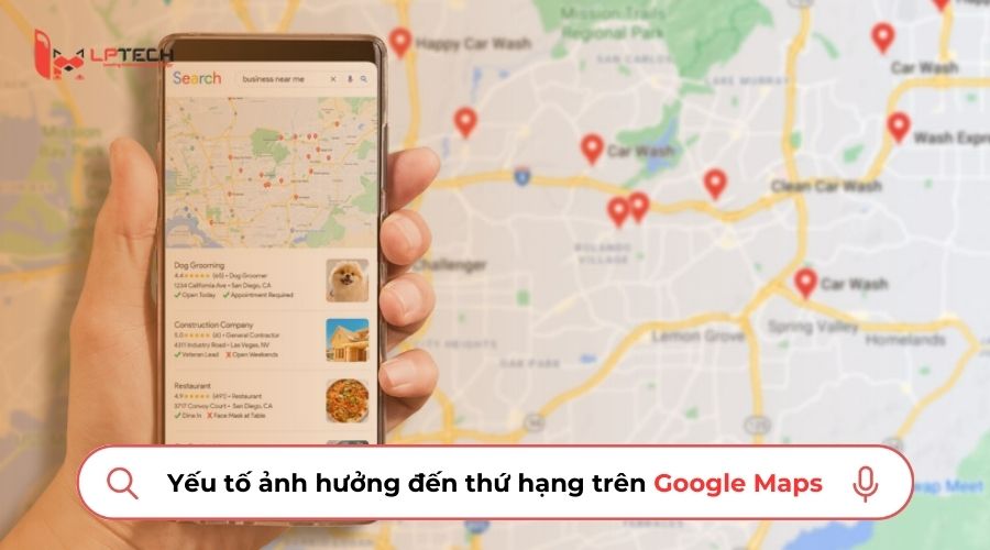 Các yếu tố ảnh hưởng đến thứ hạng trên Google Maps