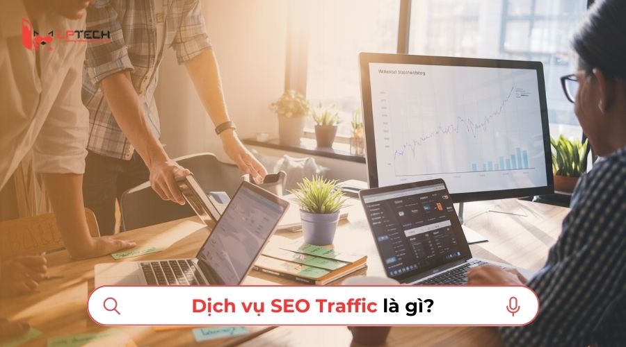 Dịch vụ SEO Traffic là gì?