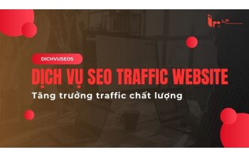 Dịch vụ SEO Traffic Website: Tăng trưởng Traffic chất lượng