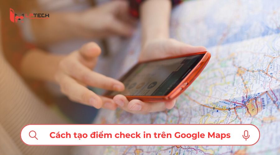 Cách tạo điểm check in trên Google Maps