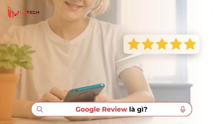 Google Review là gì?